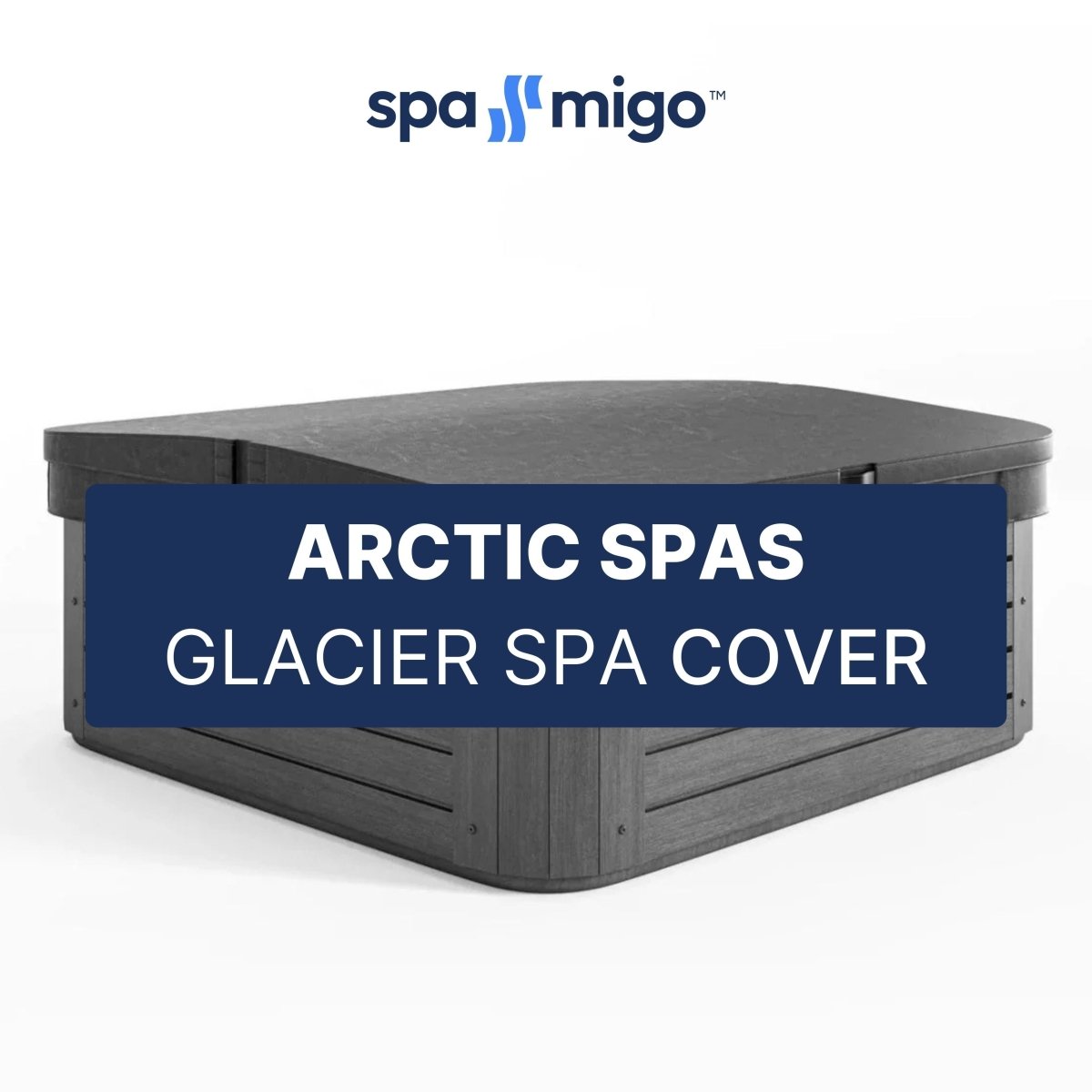 Arctic Spas Glacier Hot Tub Cover - Spa - Migo Hot Tub Covers